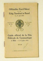 Offizieller Fest-Führer für das Eidg. Turnfest in Basel 5.-9. Juli 1912