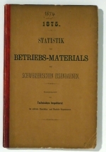 1874 Statistik des Betriebs-Materials der Schweizerischen Eisenbahnen