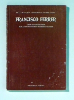 Leben und Werk Franciso Ferrer's
