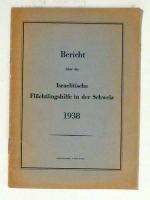 Bericht über die israelitische Flüchtlingshilfe in der Schweiz 1938