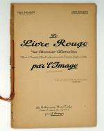 Le Livre Rouge des Atrocités Allemandes d'après les Rapports Officiels des Gouvernements Français, Anglais et Belge par l'Image