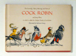 The Courtship, merry marriage, and feast of Cock Robin and Jenny Wren, to which is added the doleful death of Cock Robin