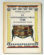 Die Kunsthandwerkerfamilie Funk im 18. Jahrhundert in Bern