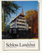 Schloss Landshut und die umliegenden Dörfer Bätterkinden, Utzenstorf, Wiler und Zielebach