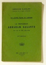 Le professeur Abraham Galante : sa vie et ses oeuvres