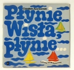 Płynie Wisła, płynie ...