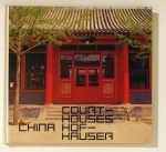 Courtyard House in China - Tradition and Present; Hofhaus in China - Tradition und Gegenwart