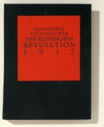 Illustrierte Geschichte der Russischen Revolution 1917. Hrsg. von W[ladimir] Astrow, A[lexandr N.. Slepkow, J. Thomas